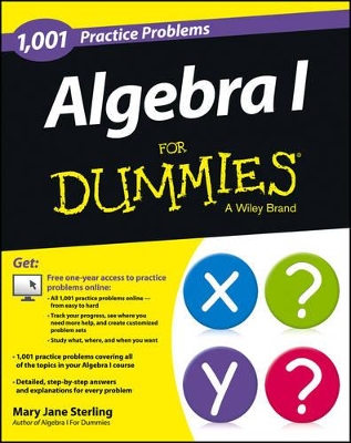 Algebra I: 1,001 Practice Problems For Dummies (+ Free Online Practice) by Mary Jane Sterling