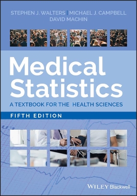 Medical Statistics: A Textbook for the Health Sciences by Stephen J. Walters