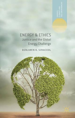 Energy & Ethics: Justice and the Global Energy Challenge book