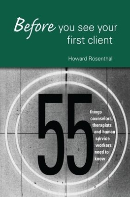 Before You See Your First Client by Howard Rosenthal