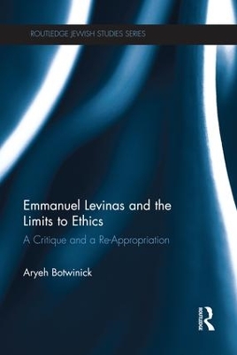 Emmanuel Levinas and the Limits to Ethics by Aryeh Botwinick