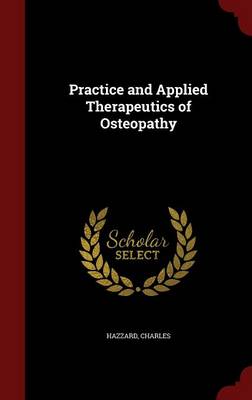 Practice and Applied Therapeutics of Osteopathy book