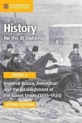 Imperial Russia, Revolution and the Establishment of the Soviet Union (1855-1924) book