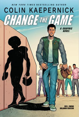 Colin Kaepernick: Change the Game (Graphic Novel Memoir) by Colin Kaepernick