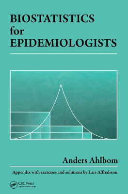 Biostatistics for Epidemiologists by Anders Ahlbom