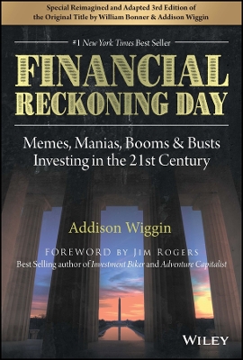 Financial Reckoning Day: Memes, Manias, Booms & Busts ... Investing In the 21st Century book