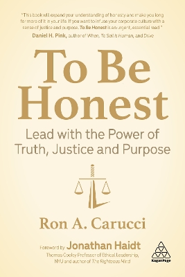 To Be Honest: Lead with the Power of Truth, Justice and Purpose book