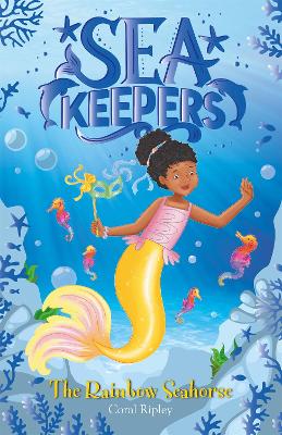 Sea Keepers: The Rainbow Seahorse: Book 7 book