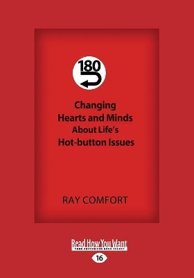 180-Changing Hearts and Minds About Life's Hot-button Issues book