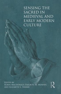 Sensing the Sacred in Medieval and Early Modern Culture book