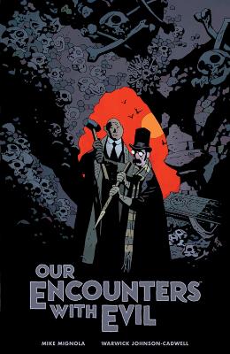 Our Encounters With Evil: Adventures of Professor J.T. Meinhardt and His Assistant Mr. Knox by Mike Mignola