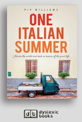 One Italian Summer: Across the world and back in search of the good life by Pip Williams