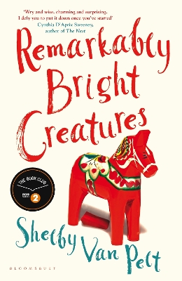 Remarkably Bright Creatures: The charming, witty, and compulsively readable BBC Radio Two Book Club Pick book