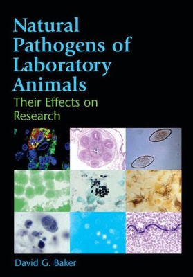 Natural Pathogens of Laboratory Animals: Their Effects on Research book