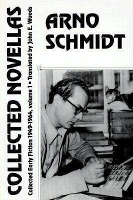 Collected Early Fiction, 1949-1964 by Arno Schmidt