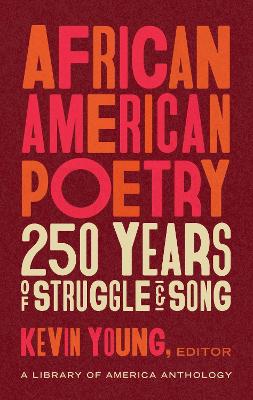 African American Poetry: : 250 Years of Struggle & Song: A Library of America Anthology book