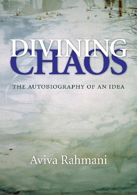 Divining Chaos: The Autobiography of an Idea book