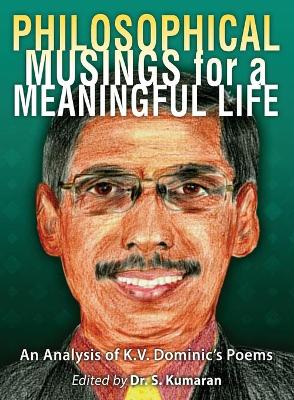 Philosophical Musings for a Meaningful Life by S Kumaran