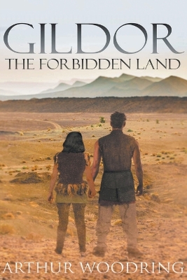 Gildor: The Forbidden Land by Arthur Woodring