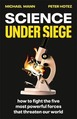 Science Under Siege: how to fight the five most powerful forces that threaten our world book