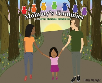 Mommy's Gummies: A children's educational cannabis book book