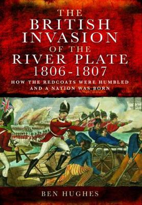 British Invasion of the River Plate 1806-1807 book