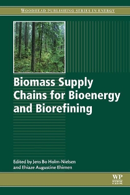 Biomass Supply Chains for Bioenergy and Biorefining book