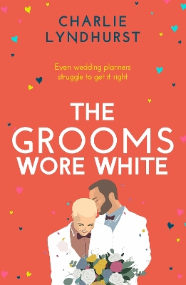 The Grooms Wore White: A joyful, uplifting, funny read that will warm your heart book