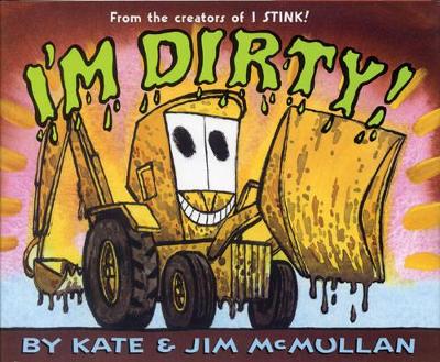 I'm Dirty by Kate McMullan