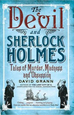 Devil and Sherlock Holmes by David Grann
