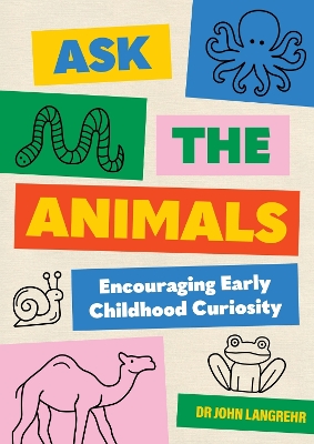 Ask the Animals: Encouraging Early Childhood Curiosity book