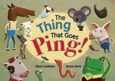 The Thing That Goes Ping! by Mark Carthew