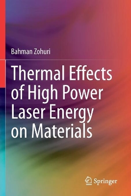 Thermal Effects of High Power Laser Energy on Materials by Bahman Zohuri