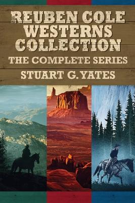 Reuben Cole Westerns Collection: The Complete Series by Stuart G Yates