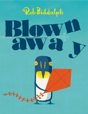 Blown Away by Rob Biddulph