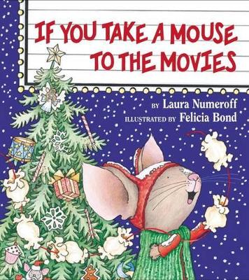 If You Take a Mouse to the Movies by Laura Joffe Numeroff