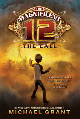 The The Magnificent 12: The Call by Michael Grant