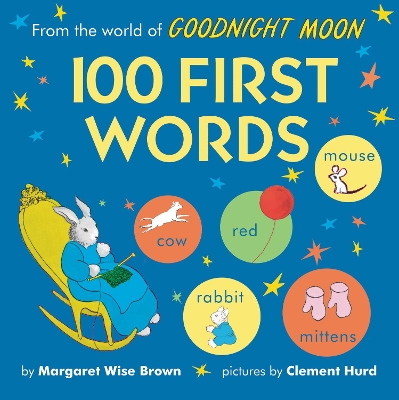 From the World of Goodnight Moon: 100 First Words by Margaret Wise Brown