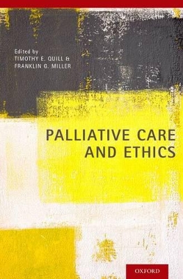 Palliative Care and Ethics by Timothy E. Quill