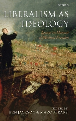 Liberalism as Ideology by Ben Jackson