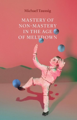 Mastery of Non–Mastery in the Age of Meltdown book