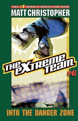 Extreme Team #6 by Matt Christopher