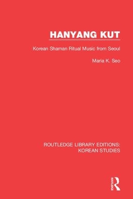 Hanyang Kut: Korean Shaman Ritual Music from Seoul book