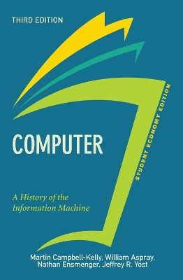 Computer, Student Economy Edition: A History of the Information Machine book