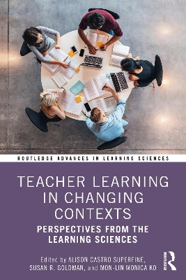 Teacher Learning in Changing Contexts: Perspectives from the Learning Sciences book