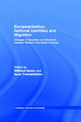 Europeanisation, National Identities and Migration by Willfried Spohn