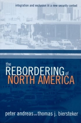 The Rebordering of North America by Peter Andreas