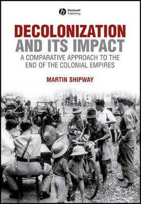 Decolonization and Its Impact by Martin Shipway