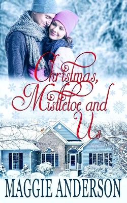 Christmas, Mistletoe and Us book