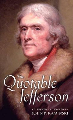 Quotable Jefferson by Thomas Jefferson